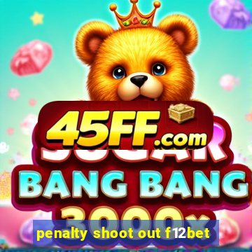 penalty shoot out f12bet